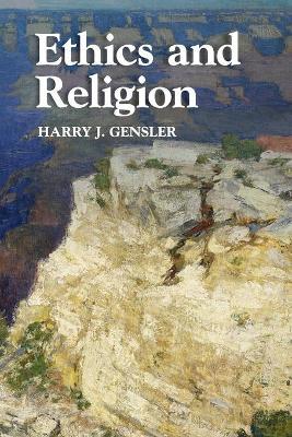 Ethics and Religion :  Gensler, Harry J.