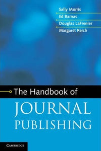 The Handbook of Journal Publishing by Morris, Sally