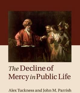 The Decline of Mercy in Public Life by Tuckness, Alex
