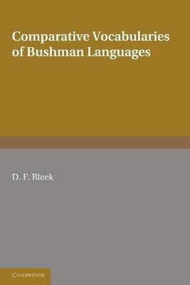 Comparative Vocabularies of Bushman Languages by Bleek, D. F.