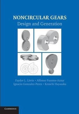 Noncircular Gears : Design and Generation by Litvin, Faydor L.