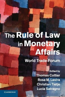 The Rule of Law in Monetary Affairs by Cottier, Thomas