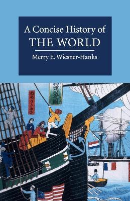 A Concise History of the World by Merry E. Wiesner-Hanks