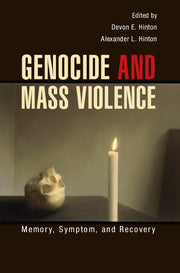 Genocide and Mass Violence : Memory, Symptom, and Recovery by  Hinton, Devon E.