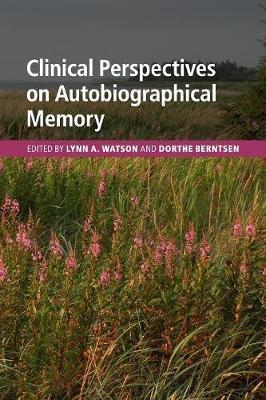 Clinical Perspectives on Autobiographical Memory by (Editor), Dorthe Berntsen