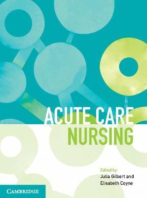 Acute Care Nursing by Gilbert, Julia