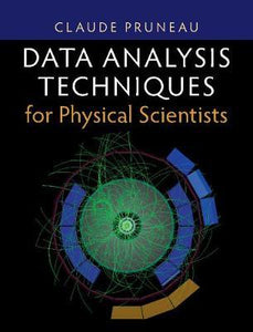 Data Analysis Techniques for Physical Scientists by Claude A. Pruneau