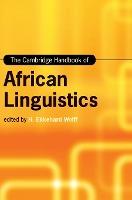 The Cambridge Handbook of African Linguistics (Cambridge Handbooks in Language and Linguistics) by Wolff, H. Ekkehard