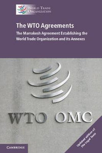 The WTO Agreements : The Marrakesh Agreement Establishing the World Trade Organization and its Annexes by Organization, World Trade