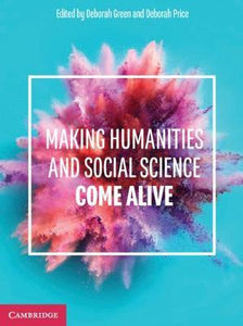 Making Humanities and Social Sciences Come Alive by Green, Deborah