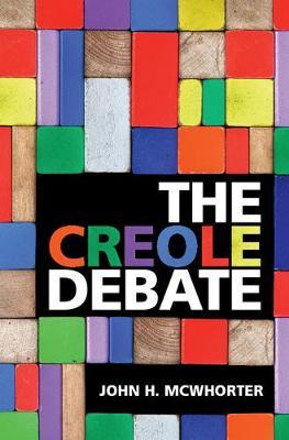 The Creole Debate by McWhorter, John H.