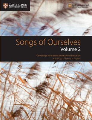 Songs of Ourselves: Volume 2: Cambridge Assessment International Education Anthology of Poetry in English by (Compiler), Mary Wilmer
