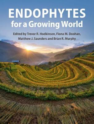 Endophytes for a Growing World by Hodkinson, Trevor R.