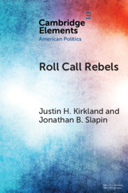 Roll Call Rebels : Strategic Dissent in the United States and United Kingdom by  Kirkland, Justin H.