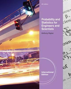 PROBABILITY AND STATISTICS FOR ENGINEERS AND SCIENTISTS, INTERNATIONAL EDITION  by Hayter, Anthony