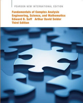 FUNDAMENTALS OF COMPLEX ANALYSIS WITH APPLICATIONS TO ENGINEERING, SCIENCE, AND MATHEMATICS: PEARSON NEW INTERNATIONAL EDITION  by Saff, Edward