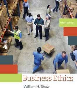 Business Ethics : A Textbook with Cases By William Shaw