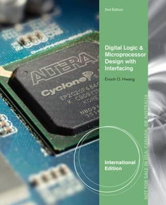 DIGITAL LOGIC AND MICROPROCESSOR DESIGN WITH INTERFACING, INTERNATIONAL EDITION  by Hwang, Enoch