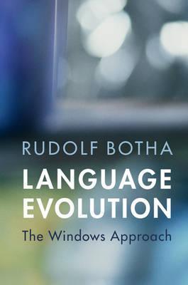 Language Evolution : The Windows Approach by Botha, Rudolf