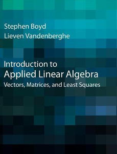 Introduction to Applied Linear Algebra by Boyd, Stephen