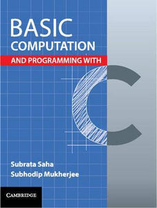 Basic Computation and Programming with C by Saha, Subrata