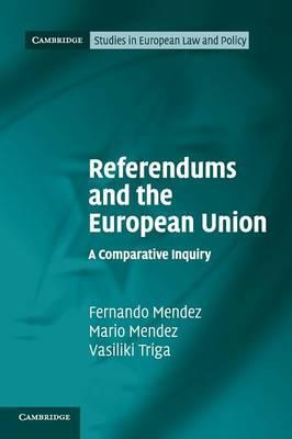Referendums and the European Union : A Comparative Inquiry by  Mendez, Fernando