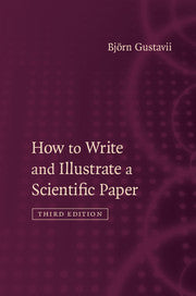 How to Write and Illustrate a Scientific Paper by  Gustavii, Bjoern