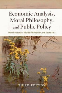 Economic Analysis, Moral Philosophy, and Public Policy by Hausman, Daniel