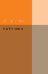 Map Projections by Hinks, Arthur R.