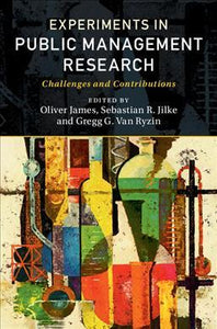 Experiments in Public Management Research by James, Oliver