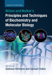 Wilson and Walker's Principles and Techniques of Biochemistry and Molecular Biology by Hofmann, Andreas