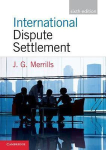 International Dispute Settlement :  Merrills, J. G.
