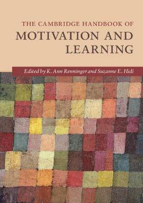 The Cambridge Handbook of Motivation and Learning by Renninger, K. Ann