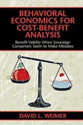 Behavioral Economics for Cost-Benefit Analysis by Weimer, David L.