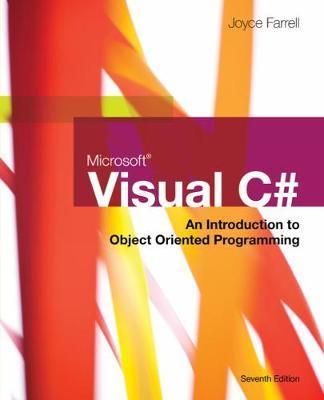 Microsoft Visual C#: An Introduction to Object-Oriented Programming  By  Joyce Farrell
