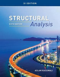 Structural Analysis, SI Edition By Aslam Kassimali