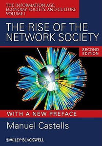 The Rise of the Network Society by Castells, Manuel