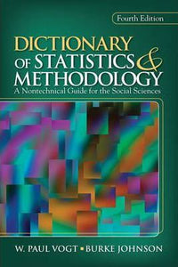 Dictionary of Statistics & Methodology : A Nontechnical Guide for the Social Sciences 4th edition. W. Paul Vogt and R. Burke Johnson