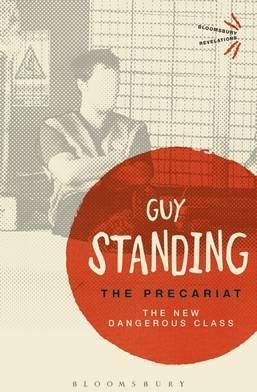 The Precariat : The New Dangerous Class by Prof. Guy Standing