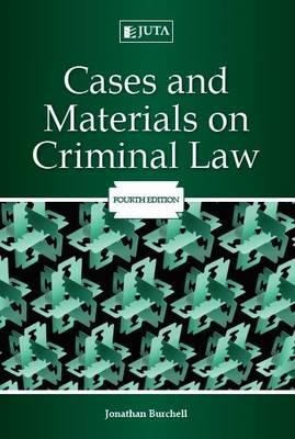 Cases and materials on criminal law by Jonathan Burchell