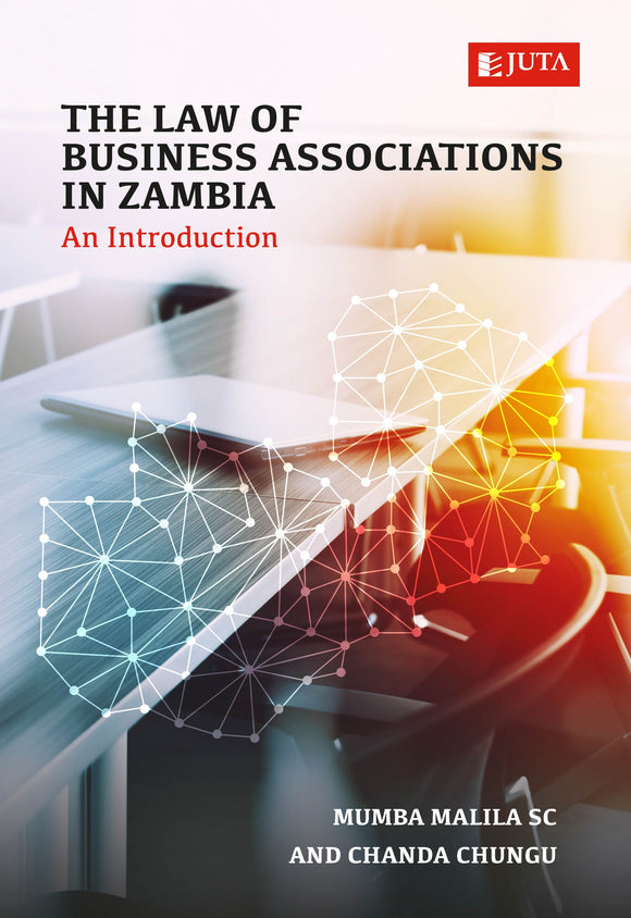 The law of Business Associations in Zambia: An Introduction by Mumba Makika SC and Chanda Chungu