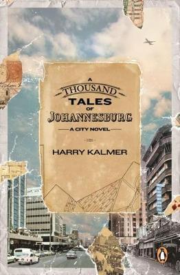 A thousand tales of Johannesburg by Harry Kalmer