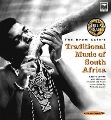 The drum cafe's traditional South African music by Levine, Laurie