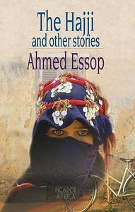 The Hajji : And Other Stories by Essop, Ahmed