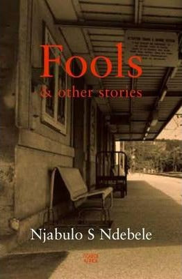 Fools and other stories by Njabulo S. Ndebele
