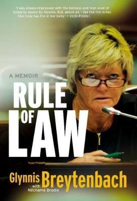 Rule of law : A memoir by  Glynnis Breytenbach and Nechama Brodie