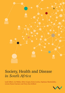 Society, Health and Disease in South Africa by Leah Gilbert et.al