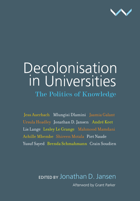 Decolonisation in Universities by Jansen, JD ed