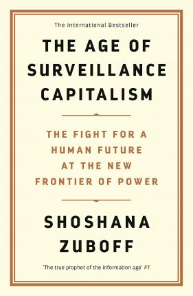 The Age of Capitalism by Shoshanna Zuboff (Paperback)