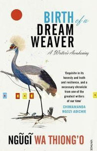 Birth of a Dream Weaver by Wa Thiong'o, N